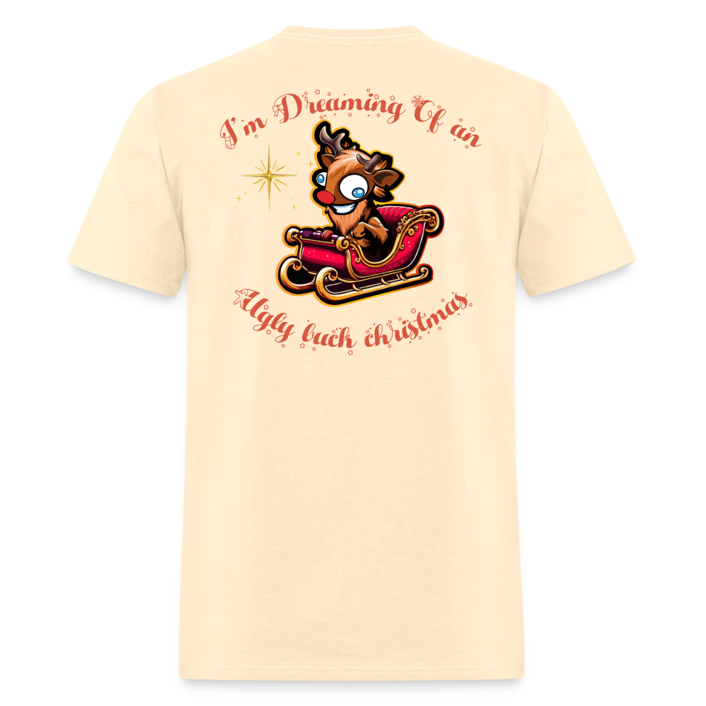 Im Dreaming Of An Ugly Buck Christmas Tee! - natural