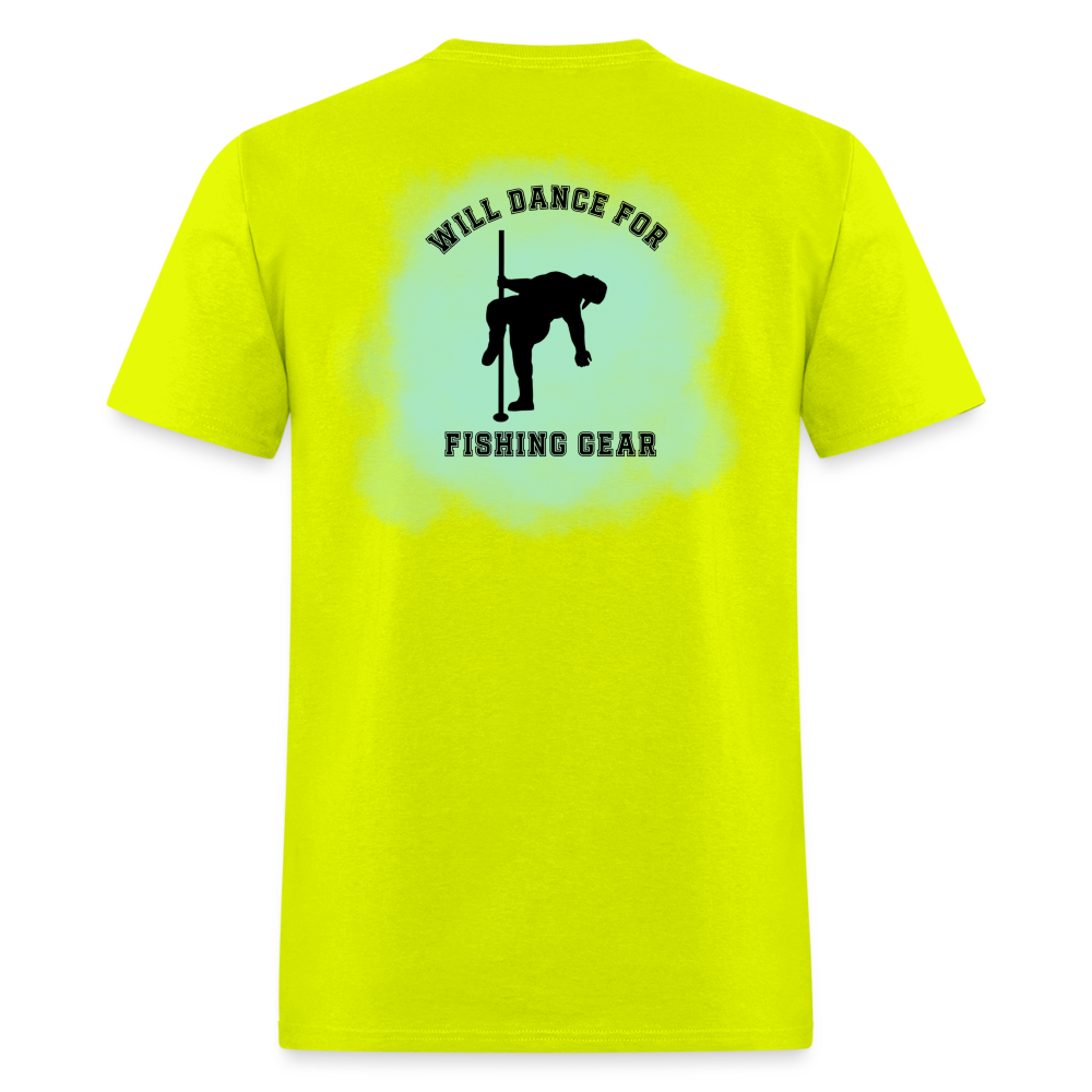 We Will Dance For Fishing Gear Tee! - safety green