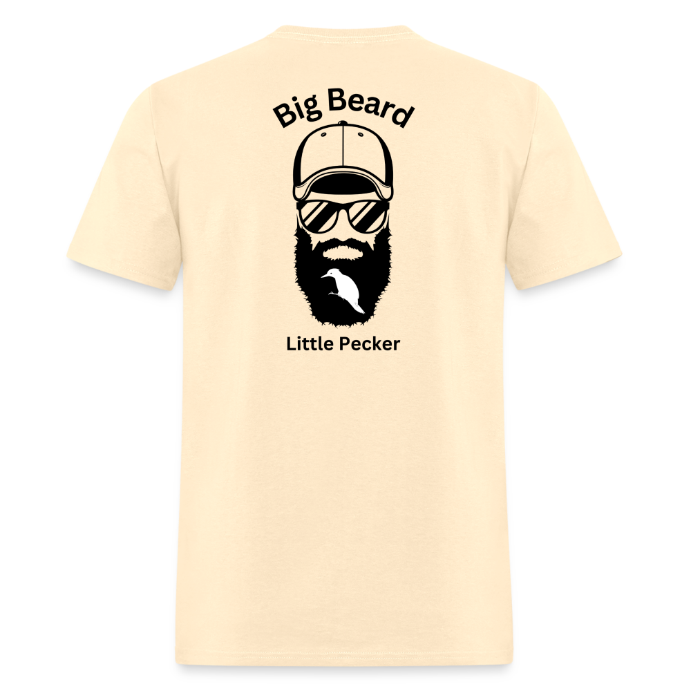 Big Beard Little Pecker Tee! - natural