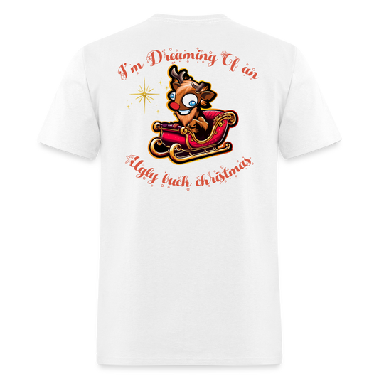 Im Dreaming Of An Ugly Buck Christmas Tee! - white