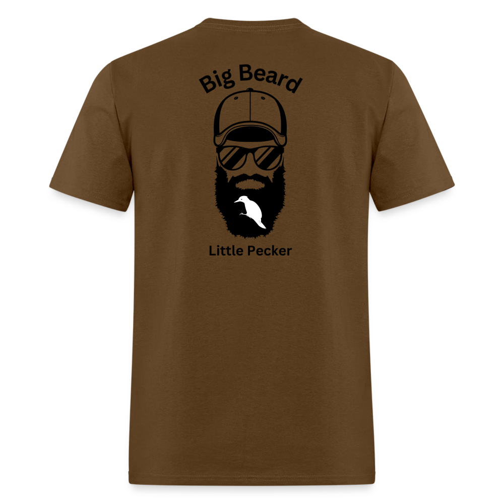 Big Beard Little Pecker Tee! - brown