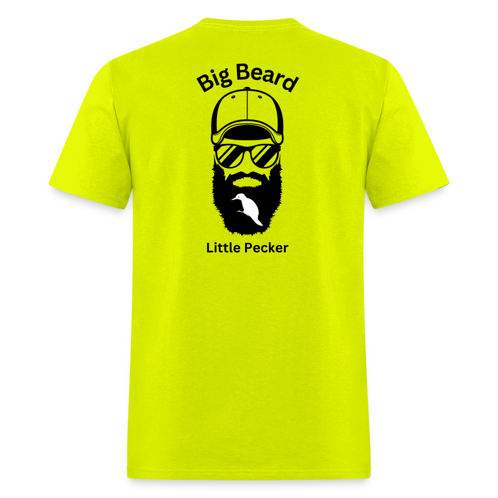 Big Beard Little Pecker Tee! - safety green