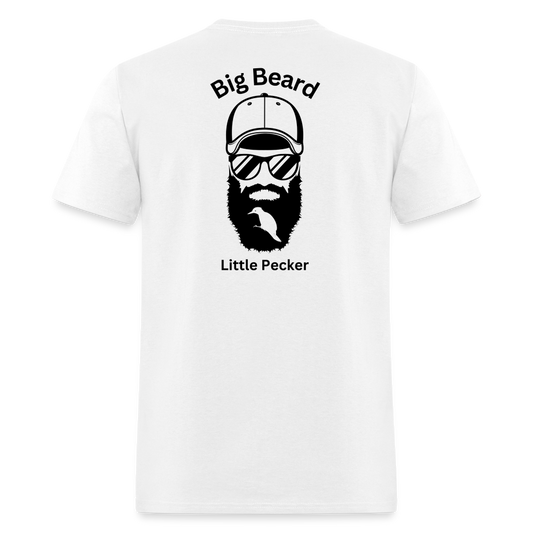 Big Beard Little Pecker Tee! - white