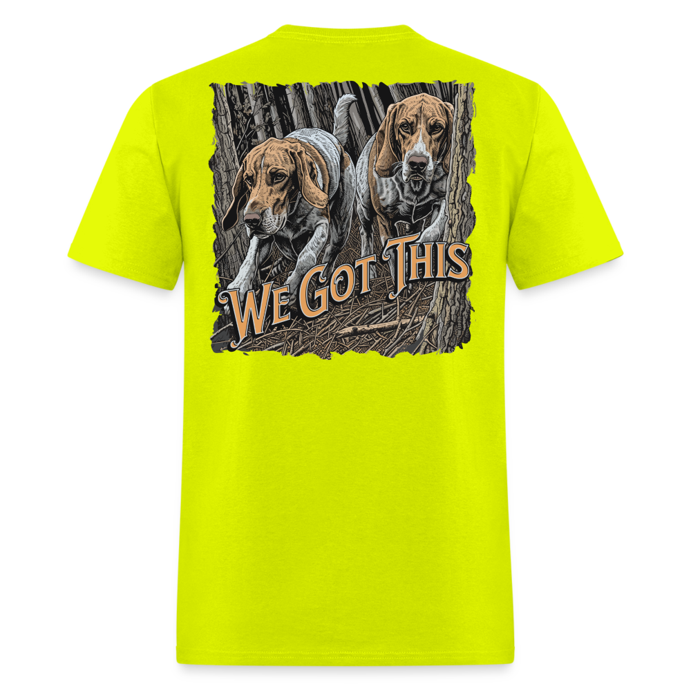 We Got This Tee! - safety green